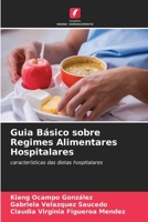 Guia Básico sobre Regimes Alimentares Hospitalares (Portuguese Edition) 6630429052 Book Cover