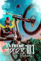 Extreme Sports 101 1956247807 Book Cover