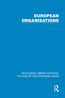 European Organisations (Routledge Library Editions: Politics of the European Union) 1041047916 Book Cover