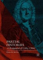 Partial Histories: Colley Cibber and His Contemporaries 1137027185 Book Cover