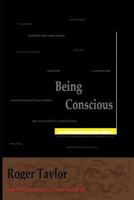 Being Conscious: A Book about Consciousness and Consciousness of Consciousness 1794473254 Book Cover