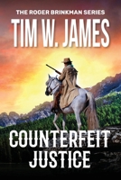 Counterfeit Justice: Action Adventure Western 1649222769 Book Cover