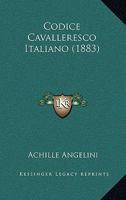 Codice Cavalleresco Italiano (1883) 1160343284 Book Cover