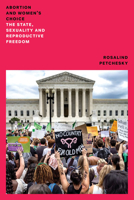 Abortion and Woman's Choice: The State, Sexuality and Reproductive Freedom 1804294837 Book Cover