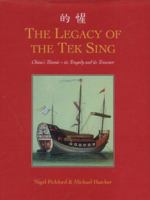 Legacy of the Tek Sing: China's Titanic, Its Legacy and Its Treasures 1857570693 Book Cover