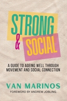 Strong & Social: A guide to ageing well through movement and social connection 192365022X Book Cover