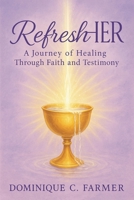 RefresHER (The Daughter's Journey) B0FNQGFRS2 Book Cover