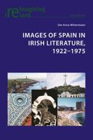 Images of Spain in Irish Literature, 1922-1975 3034319932 Book Cover