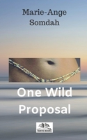 One Wild Proposal: Where's she going? 2915808015 Book Cover