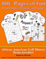 African American Golf History Brain-Aerobics 1463622392 Book Cover