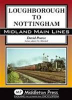 Loughborough to Nottingham 1908174684 Book Cover