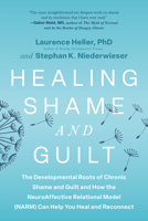 Healing Shame and Guilt: The Developmental Roots of Chronic Shame and Guilt--and How the NeuroAffective Relational Model (NARM) Can Help You Break Free B0FM743ZSS Book Cover