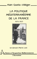 La politique méditerranéenne de la France : 1870-1923: Un témoin : Pierre Loti 2738411932 Book Cover