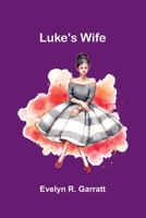 Luke's wife 937412081X Book Cover