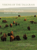 Visions of the Tallgrass: Prairie Photographs by Harvey Payne 0806160284 Book Cover