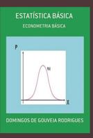 ESTATÍSTICA BÁSICA: ECONOMETRIA BÁSICA (MÉTODOS QUANTITATIVOS) 1983393673 Book Cover