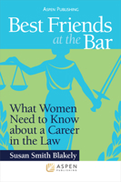 Best Friends at the Bar: What Women Need to Know about a Career in the Law 073559385X Book Cover