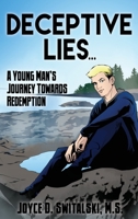 Deceptive Lies...: A Young Man's Journey Towards Redemption 1647022185 Book Cover