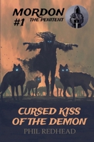 Cursed Kiss of the Demon (Mordon the Penitent) B0GHV1G579 Book Cover