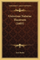Universae Naturae Theatrum (1605) 116581854X Book Cover
