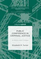 Public Confidence in Criminal Justice: A History and Critique 3319885065 Book Cover