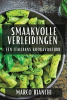 Smaakvolle Verleidingen: Een Italiaans Kookavontuur (Dutch Edition) 1835797148 Book Cover