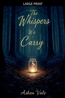 The Whispers We Carry B0F9ZRPT64 Book Cover