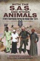 With the SAS and Other Animals: A Vet S Experiences During the Dhofar War 1974 1848844867 Book Cover