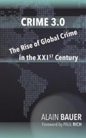 Crime 3.0: The Rise of Global Crime in the Xxist Century 1935907662 Book Cover