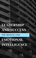 Leadership & success. The missing link: Emotional Intelligence 1687112649 Book Cover