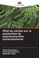 Effet du nitrate sur la production de polysaccharides extracellulaires 6205320363 Book Cover