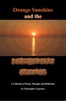 Orange Sunshine and the Psychedelic Sunrise: The Hyperlinked Edition 0988781409 Book Cover