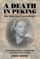 LIFE & DEATH IN OLD PEKING: The Murder of Pamela Werner 9888422944 Book Cover