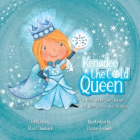 Kenadee the Cold Queen: A Book about Skin Changes and Loving Your True Beauty 1637652542 Book Cover