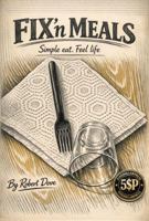 FIX'n MEALS: EAT SIMPLE. FEEL LIFE. B0GX1DPNXR Book Cover