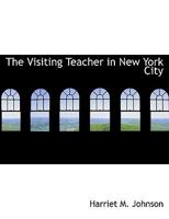 The Visiting Teacher in New York City 1021888338 Book Cover