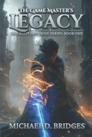 The Game Master’s Legacy (The Root Protocol) B0H3LRY3YZ Book Cover