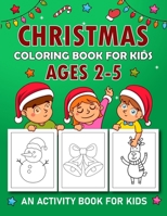 Christmas Coloring Book for Kids Ages 2-5: 40 Fun & Simple Christmas Designs with Including Gingerbread, Santa Claus, Reindeer, Snowmen and More! B0CNMVXMD8 Book Cover