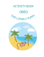 Oreo the Lonely Puppy: Activity Book 1387923110 Book Cover