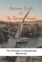Mysterious Stories Of The Bermuda Triangle: The Strange & Unexplained Mysteries: Bermuda Triangle For Kids B08ZQGV32J Book Cover