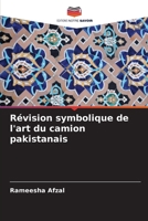 Révision symbolique de l'art du camion pakistanais (French Edition) 6208708346 Book Cover