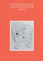 In meinem Magen liegt ein kalter Apfel 3756205495 Book Cover