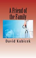 A Friend of the Family 0615606377 Book Cover