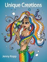 Unique Creations: Color Your Masterpiece 1537174894 Book Cover