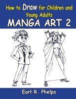 How To Draw For Children And Young Adults: Manga Art 2: Manga Art 2 1887627227 Book Cover