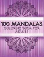 100 Mandalas coloring book for adults: floral mandala Stress Relieving Mandala Designs for Adults Relaxation and meditation B08MRW6NV4 Book Cover