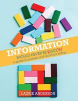 Information Should Never Be Random: A Guide to Business and Technical Writing 1792484887 Book Cover