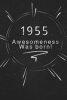 1955 awesomeness was born.: Gift it to the person that you just thought about he might like it 1678854360 Book Cover