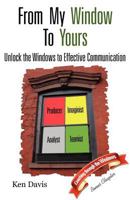 From My Window to Yours: Unlock the Windows to Effective Communication 0982652631 Book Cover