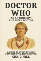 Doctor Who: An Anthology - The Fifth Doctor B0FK3L5SVQ Book Cover